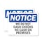 Signmission We Do Not Cash Checks No Cash On Premises, 14 in W x Rectangle, Plastic OS-2PACK-NS-P-1014-L-18993 - alternate 1